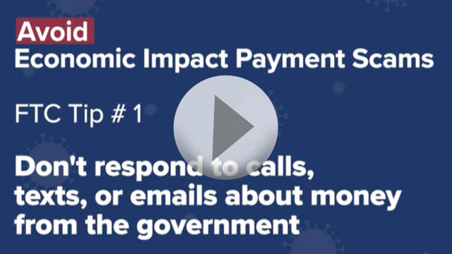 Economic Impact Payment Scams Video Tip 1