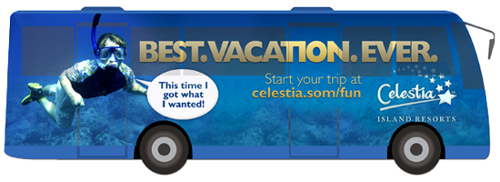 Image of a bus wrapped in an ad that features a snorkeling boy exclaiming, 'This time I got what I wanted!' and the logo for Celestia Island Resorts.