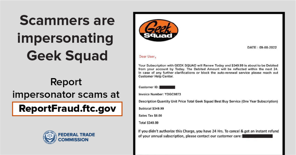 Geek Squad impersonators Scammers are impersonating Geek Squad. Report impersonator scams at ReportFraud.ftc.gov