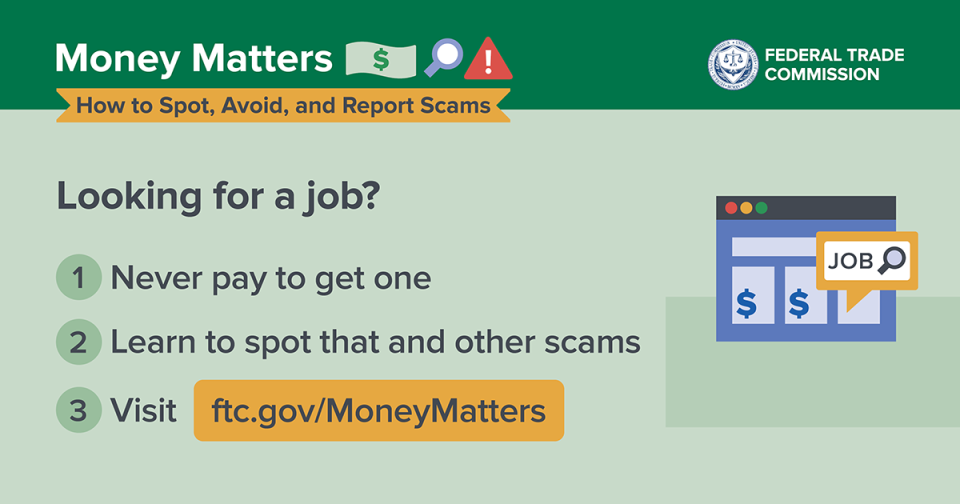 Looking for a job? Visit ftc.gov/MoneyMatters