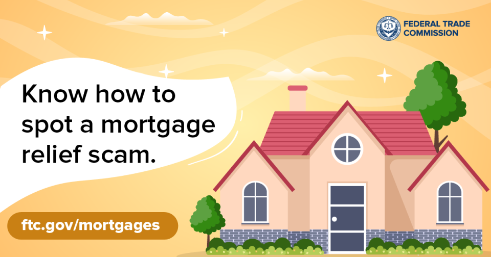 Know how to spot a mortgage relief scam. ftc.gov/mortgages