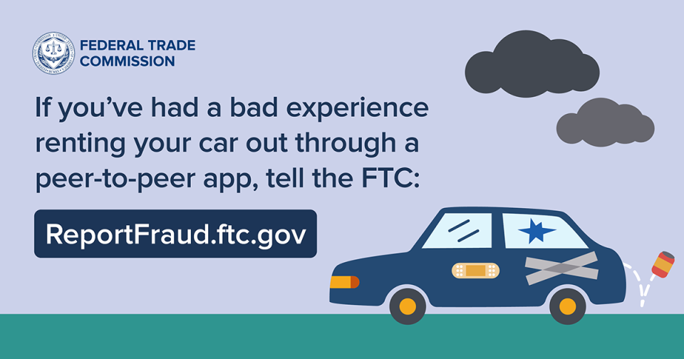 If you’ve had a bad experience renting your car out through a peer-to-peer app, tell the FTC