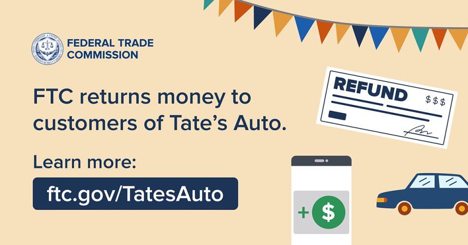 FTC returns money to customers of Tate’s Auto. Learn more: ftc.gov/TatesAuto 