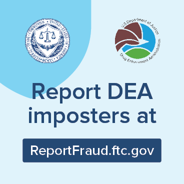 FTC and DEA logos above the message "Report DEA Imposters at ReportFraud.ftc.gov"