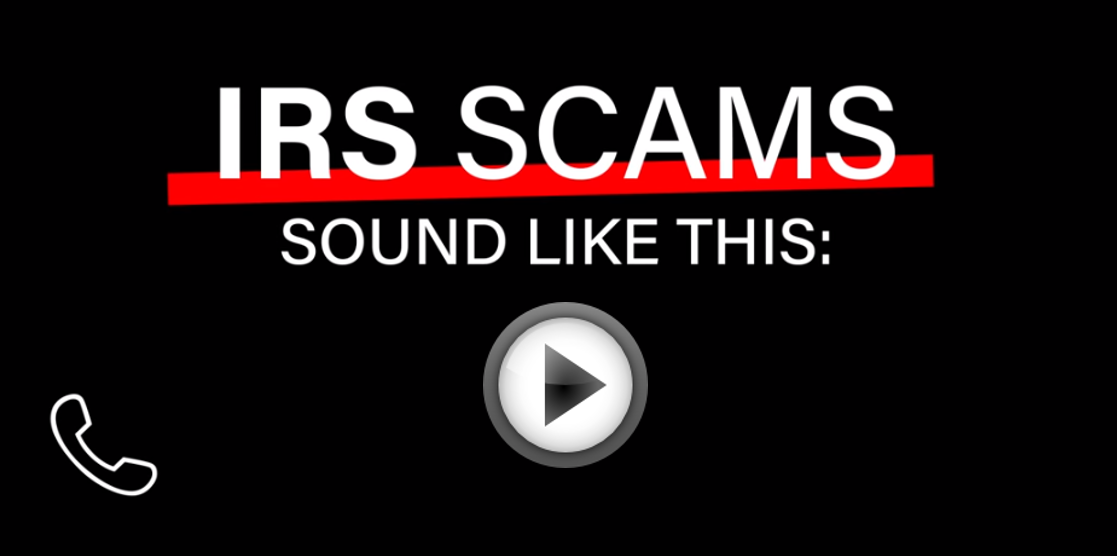 Play button for a video titled, "IRS Scams Sound Like This."