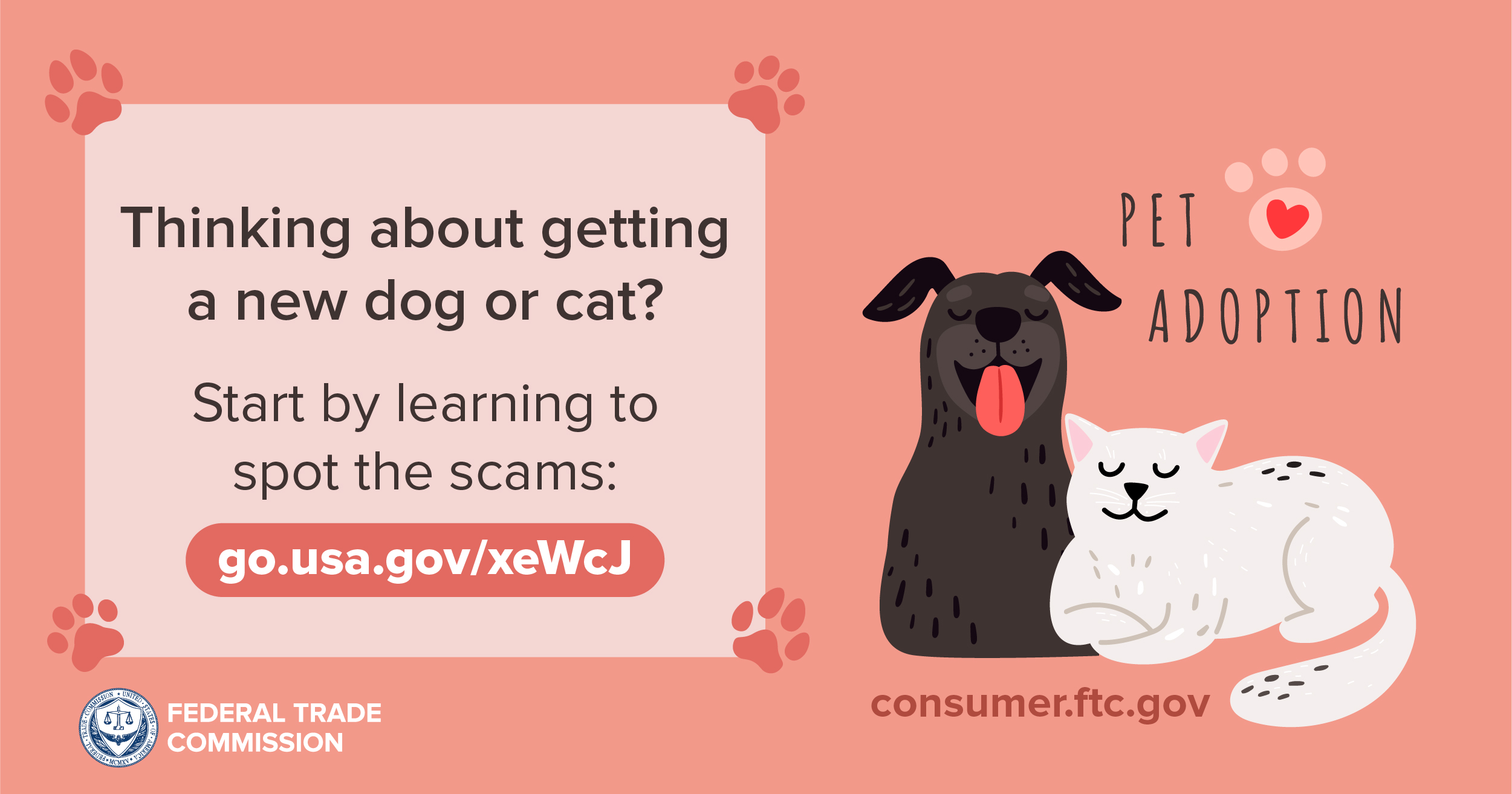 Thinking about getting a new dog or cat? Start by learning to spot the scams. Consumer.ftc.gov