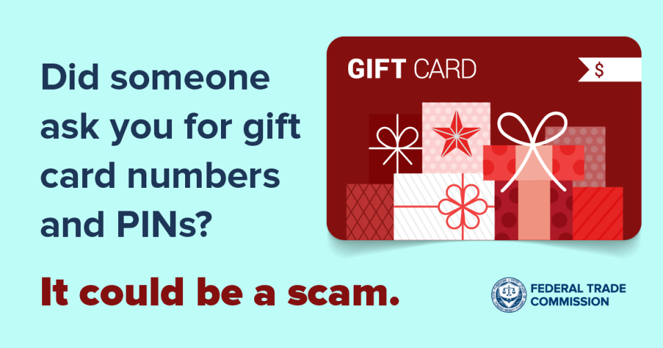 Did someone ask you for gift card numbers and PINs? It could be a scam. 