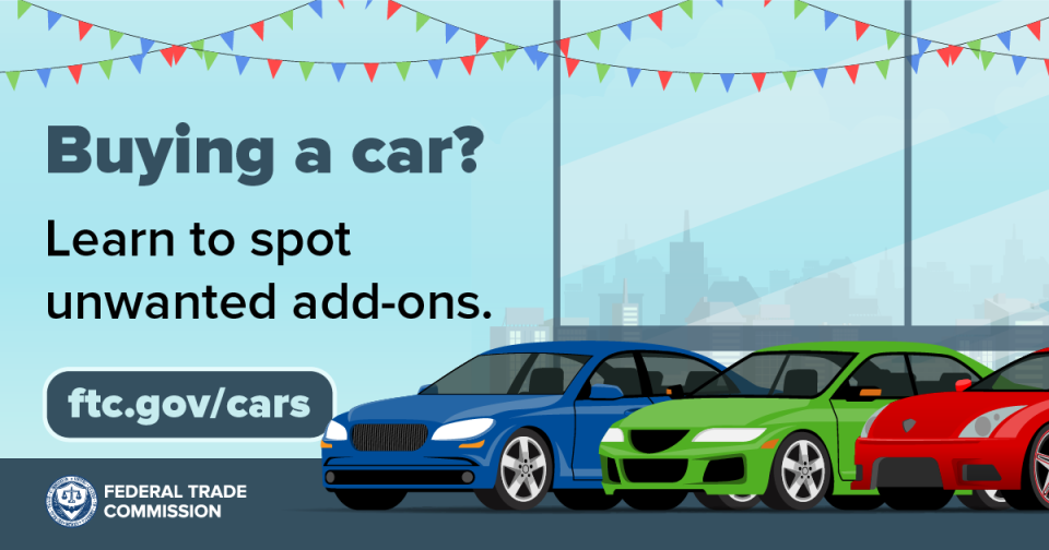Buying a car? Learn to spot unwanted add-ons.  ftc.gov/cars