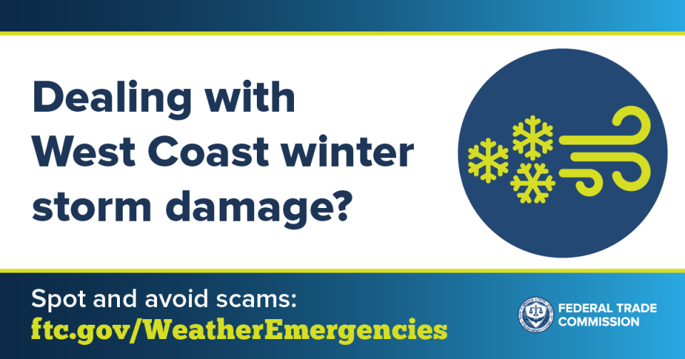 Dealing with West Coast winter storm damage? Spot and avoid scams: ftc.gov/WeatherEmergencies