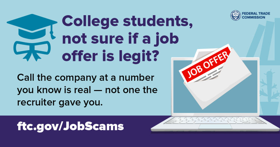College students, not sure if a job offer is legit? Call the company at a number you know is real — not one the recruiter gave you.