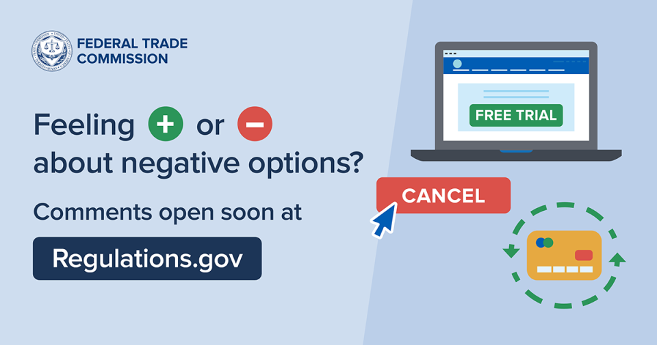 Feeling + or - about negative options? Comments open soon at Regulations.gov