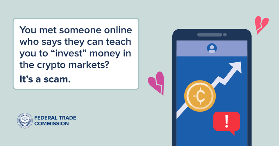 You met someone online who says they can teach you “invest” money in the crypto markets? It’s a scam.