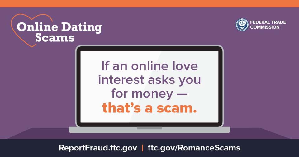 If an online love interest asks for money that's a scam.