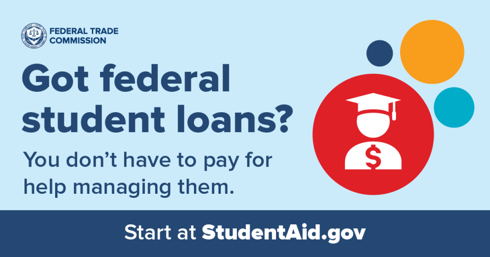 Got federal student loans? You don't have to pay for help managing them. Start at StudentAid.gov