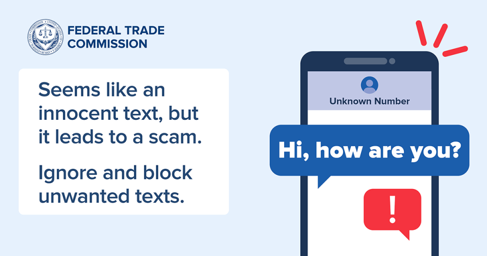 Hi, how are you? phone text bubble image coming from “unknown#”  Seems like an innocent message, but it leads to a scam.  Ignore and block unwanted texts