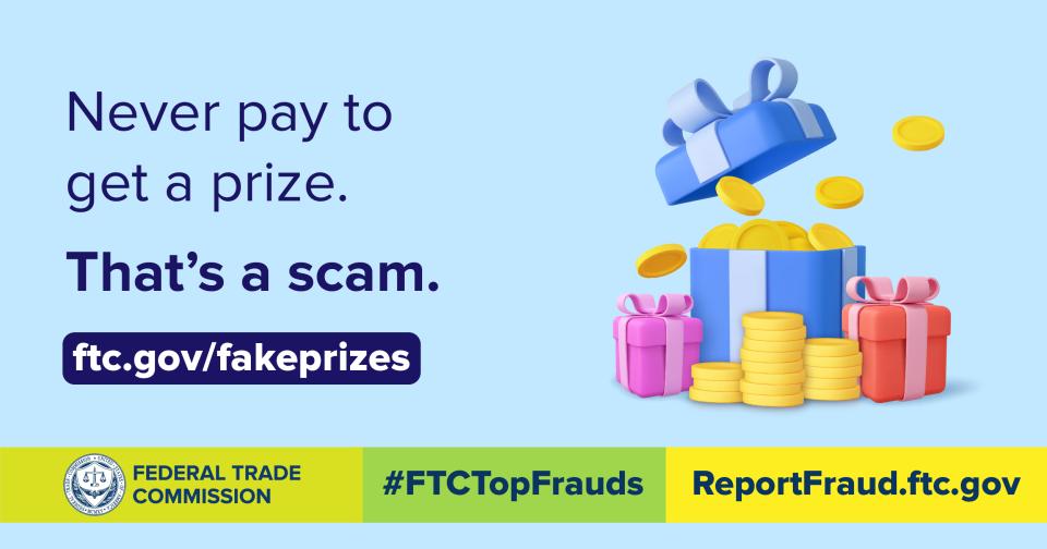 Never pay to get a prize. That's a scam. ftc.gov/fakeprizes
