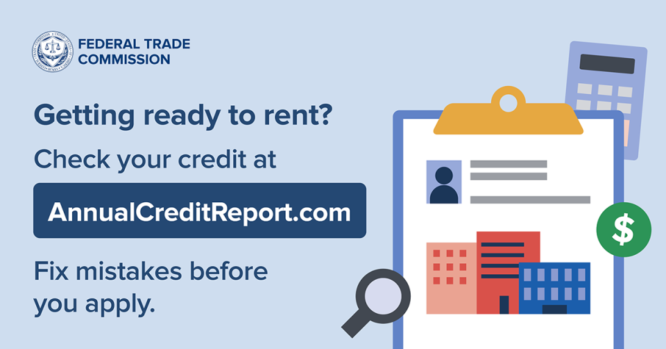 Getting ready to rent? Check your credit at Annual Credit Report dot com