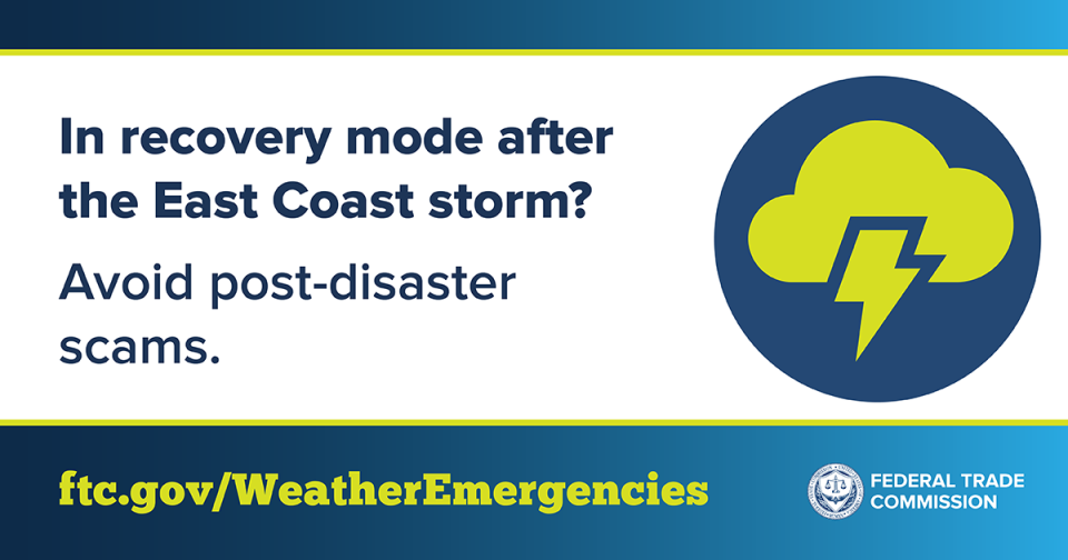 In recovery mode after the East Coast storm?  Avoid post-disaster scams. ftc.gov/WeatherEmergencies