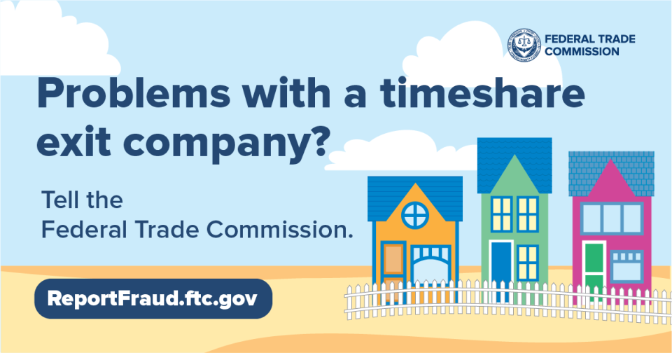 Problems with a timeshare exit company? Tell the Federal Trade Commission.